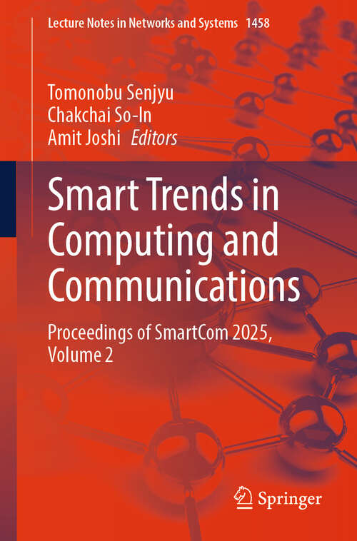 Book cover of Smart Trends in Computing and Communications: Proceedings of SmartCom 2025, Volume 2 (Lecture Notes in Networks and Systems #1458)