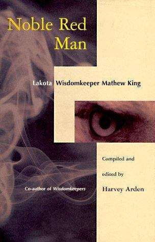 Book cover of Noble Red Man: Lakota Wisdomkeeper Mathew King