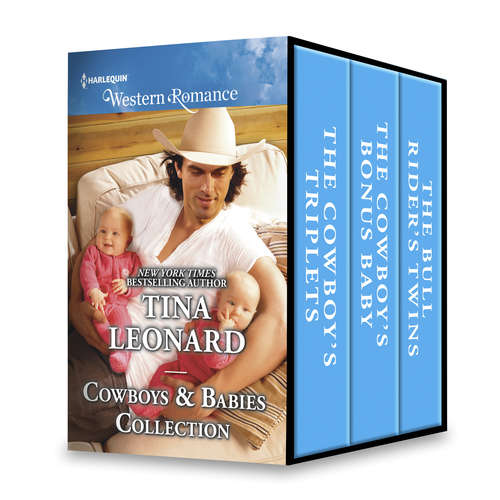Book cover of Cowboys & Babies Collection: The Cowboy's Triplets\The Cowboy's Bonus Baby\The Bull Rider's Twins
