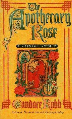 Book cover of The Apothecary Rose (Owen Archer Historical Mystery #1)