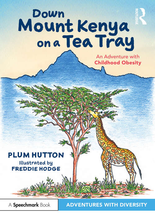 Book cover of Down Mount Kenya on a Tea Tray: An Adventure with Childhood Obesity (Adventures with Diversity)