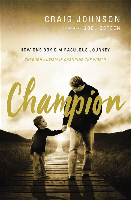 Book cover of Champion: How One Boy's Miraculous Journey Through Autism Is Changing the World