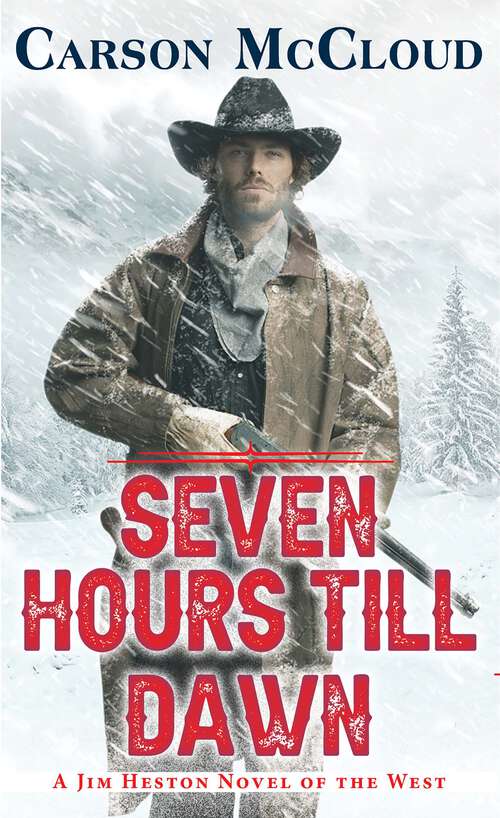 Book cover of Seven Hours till Dawn (A Jim Heston Novel of the West)