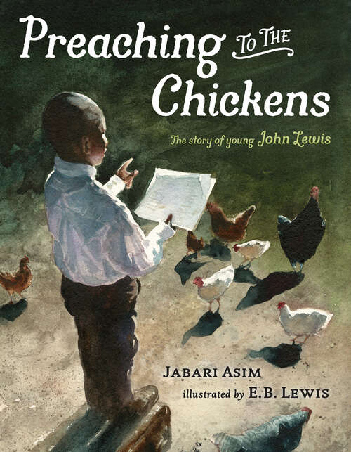 Book cover of Preaching to the Chickens: The Story of Young John Lewis