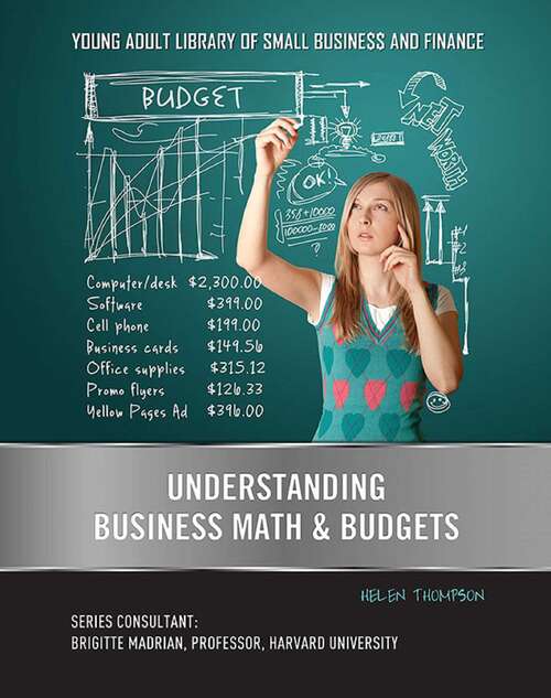 Understanding Business Math & Budgets (Young Adult Library of Small Business an #10)