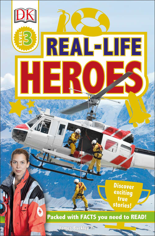 Book cover of DK Readers L3: Real-Life Heroes (DK Readers Level 3)