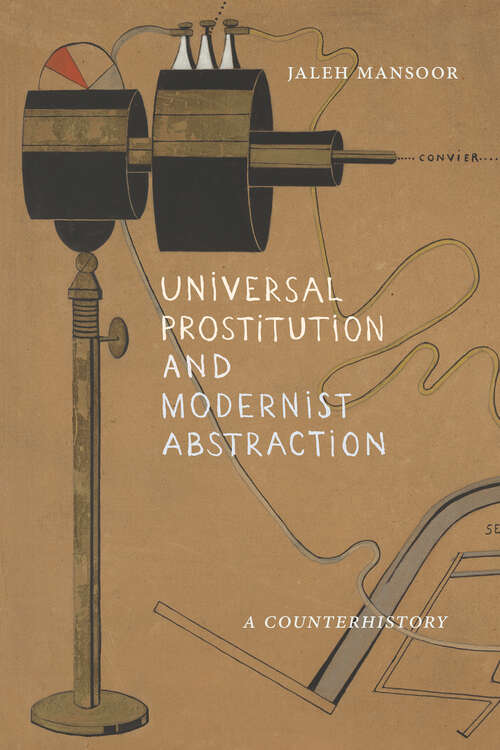 Book cover of Universal Prostitution and Modernist Abstraction: A Counterhistory