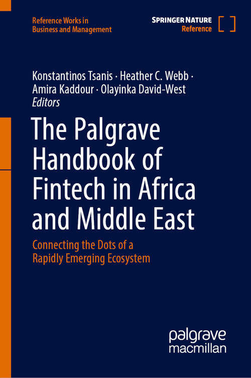 Book cover of The Palgrave Handbook of fintech in Africa and Middle East: Connecting the Dots of a Rapidly Emerging Ecosystem (Reference Works in Business and Management)