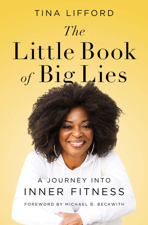Book cover of The Little Book of Big Lies: A Journey into Inner Fitness