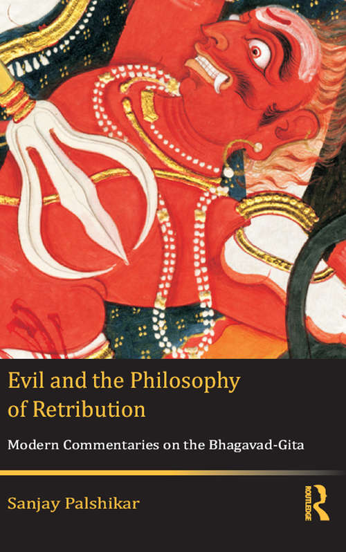 Book cover of Evil and the Philosophy of Retribution: Modern Commentaries on the Bhagavad-Gita (100 Cases)
