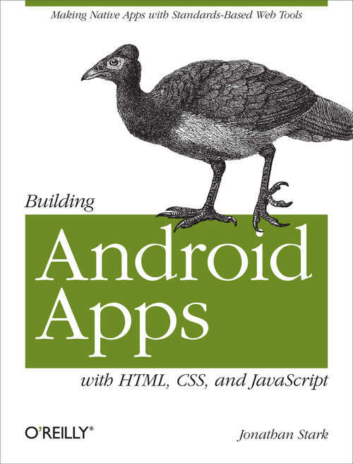 Book cover of Building Android Apps with HTML, CSS, and JavaScript: Making Native Apps With Standards-based Web Tools (Oreilly And Associate Ser.)