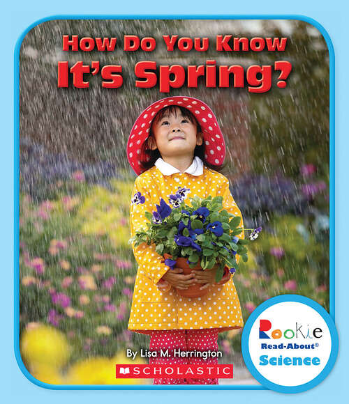 Book cover of How Do You Know It’s Spring? (Rookie Read-about Science Ser.)