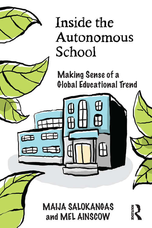 Inside the Autonomous School: Making Sense of a Global Educational Trend
