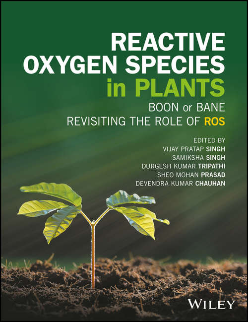 Reactive Oxygen Species in Plants: Boon Or Bane - Revisiting the Role of ROS