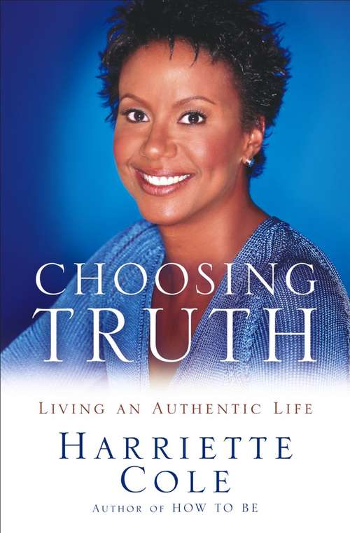 Choosing Truth: Living an Authentic Life