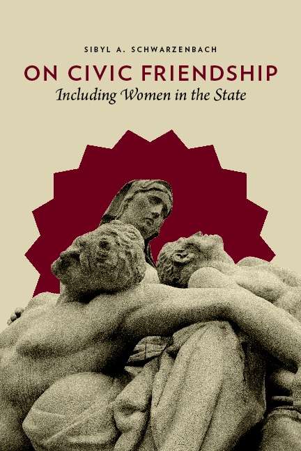 Book cover of On Civic Friendship: Including Women in the State