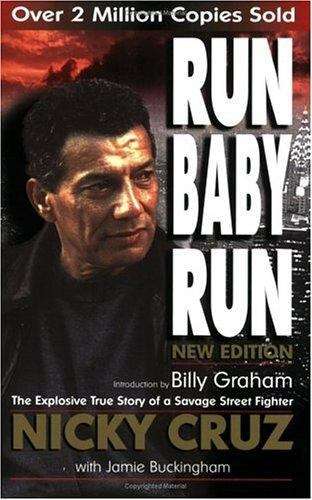 Book cover of Run Baby Run: The Explosive True Story of a Savage Street Fighter