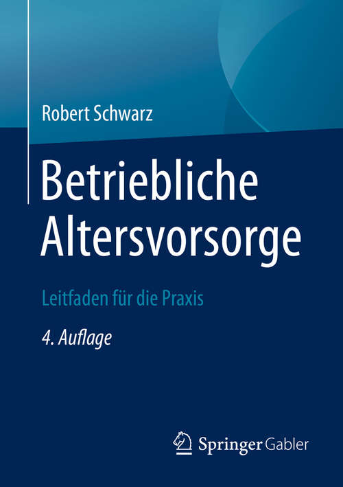 Book cover of Betriebliche Altersvorsorge: Leitfaden für die Praxis (4. Aufl. 2020)