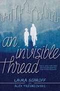 Book cover of An Invisible Thread: A Young Readers' Edition