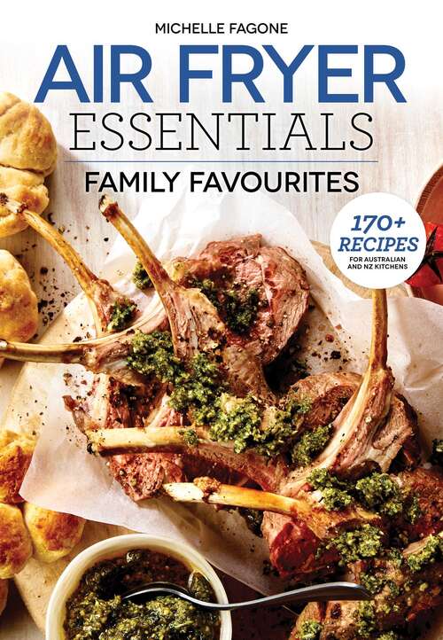 Book cover of Air Fryer Essentials: 170+ recipes for Australian and NZ kitchens