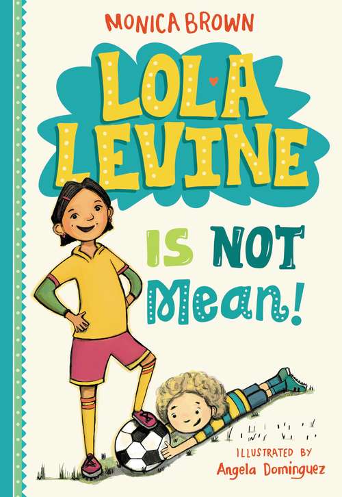Lola Levine Is Not Mean! (Lola Levine #1)