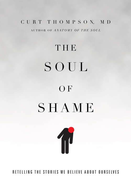 Book cover of The Soul of Shame: Retelling the Stories We Believe About Ourselves