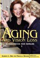 Book cover of Aging and Vision Loss: A Handbook for Families