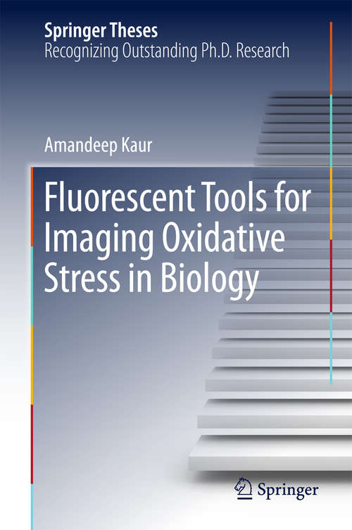 Fluorescent Tools for Imaging Oxidative Stress in Biology (Springer Theses)