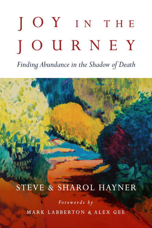 Book cover of Joy in the Journey: Finding Abundance in the Shadow of Death