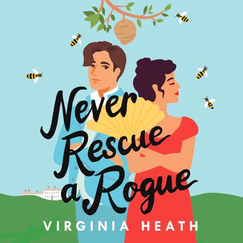 Book cover of Never Rescue a Rogue: A sparkling historical romantic comedy