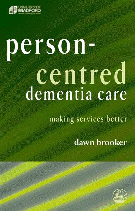 Person-Centred Dementia Care: Making Services Better