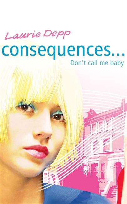 Book cover of Consequences... Don't Call Me Baby