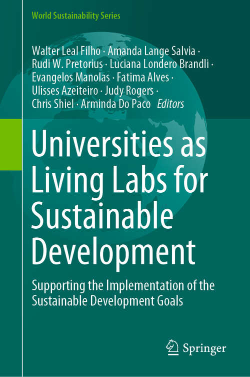 Universities as Living Labs for Sustainable Development: Supporting the Implementation of the Sustainable Development Goals (World Sustainability Series)