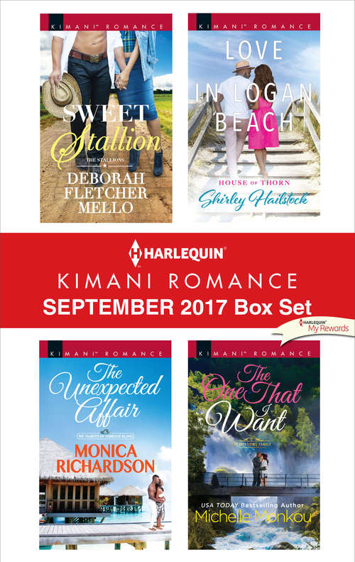 Harlequin Kimani Romance September 2017 Box Set: Sweet Stallion\The Unexpected Affair\Love in Logan Beach\The One That I Want