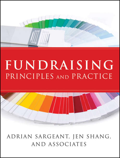 Fundraising Principles and Practice (Essential Texts for Nonprofit and Public Leadership and Management #21)
