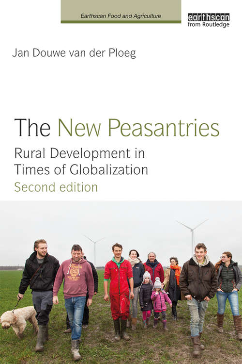 The New Peasantries: Rural Development in Times of Globalization (Earthscan Food and Agriculture)