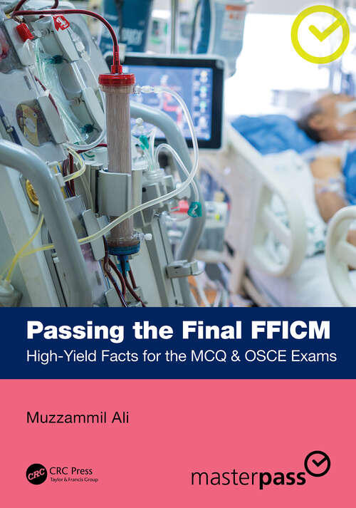 Book cover of Passing the Final FFICM: High-Yield Facts for the MCQ & OSCE Exams (ISSN)