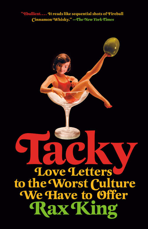 Book cover of Tacky: Love Letters to the Worst Culture We Have to Offer