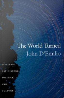 Book cover of The World Turned: Essays on Gay History, Politics, and Culture