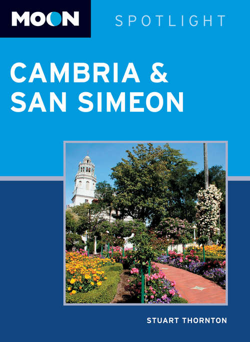 Book cover of Moon Spotlight Cambria & San Simeon: 2014