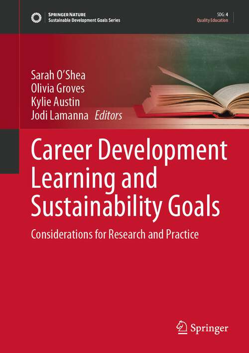Career Development Learning and Sustainability Goals: Considerations for Research and Practice (Sustainable Development Goals Series)