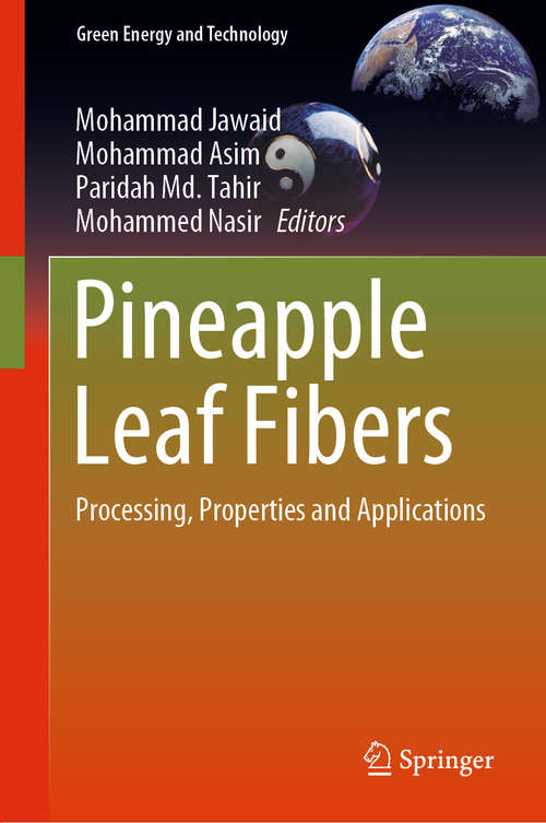 Pineapple Leaf Fibers: Processing, Properties and Applications (Green Energy and Technology)