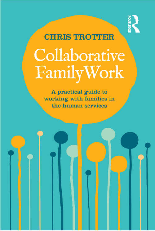 Collaborative Family Work: A practical guide to working with families in the human services