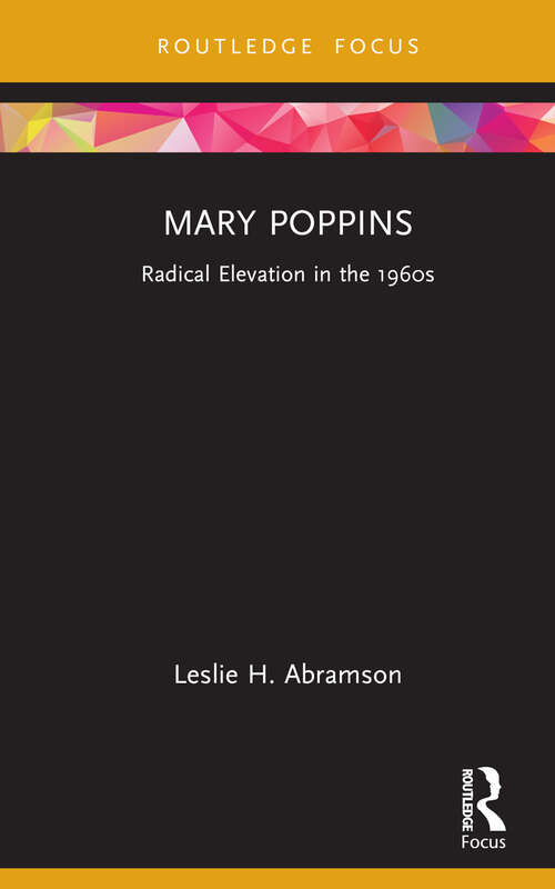 Book cover of Mary Poppins: Radical Elevation in the 1960s (Cinema and Youth Cultures)