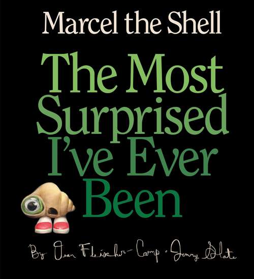 Book cover of Marcel the Shell: The Most Surprised I've Ever Been (Marcel the Shell #2)
