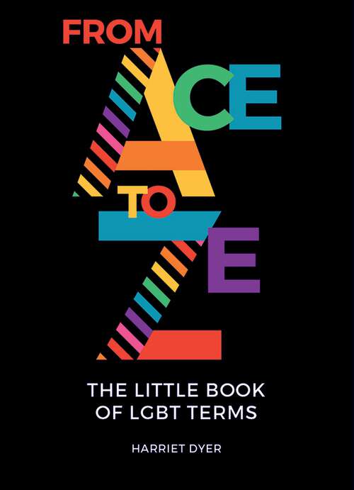 Book cover of From Ace to Ze: The Little Book of LGBT Terms