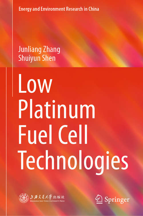 Low Platinum Fuel Cell Technologies (Energy and Environment Research in China)