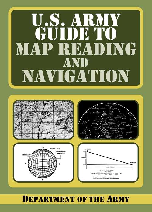 Book cover of U.S. Army Guide to Map Reading and Navigation