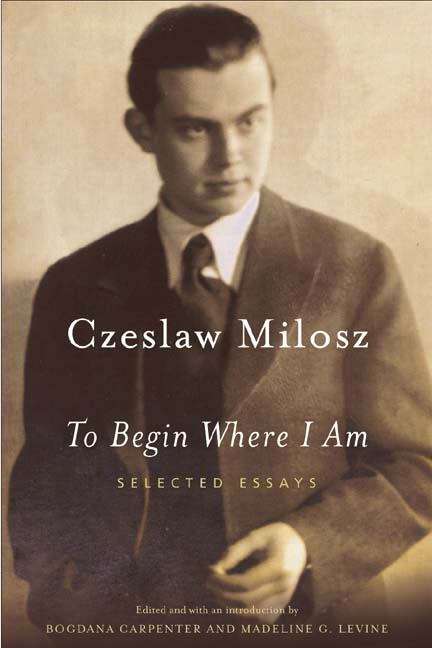To Begin Where I Am: Selected Essays