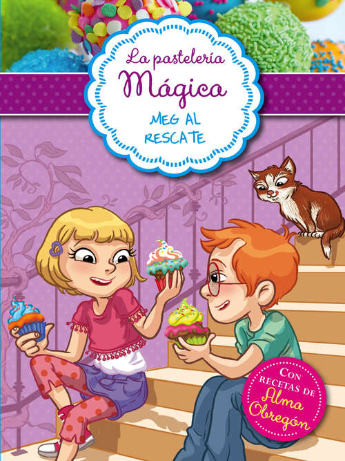 Book cover of Meg al rescate: Con recetas de Alma Obregón (Serie La pastelería mágica: Volumen 2)